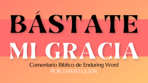 ESP My Grace is Sufficient YouVersion Enduring Word